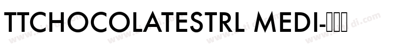 TTCHOCOLATESTRL MEDI字体转换